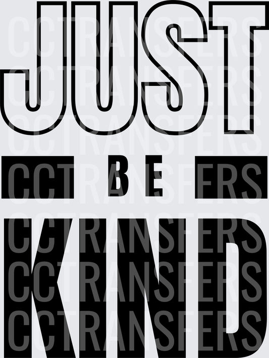Just Be Kind Bold Motivational Typography (DTF)