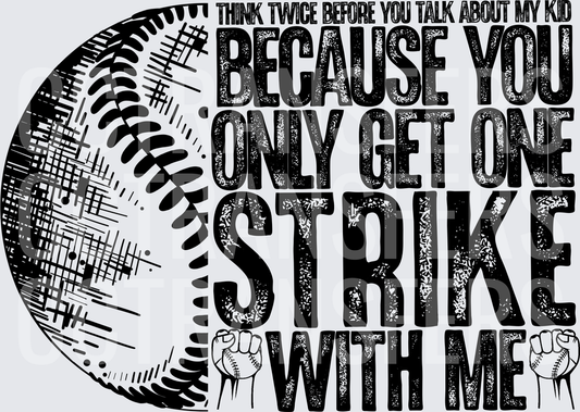 Think Twice You Only Get One Strike With Me Baseball (DTF)