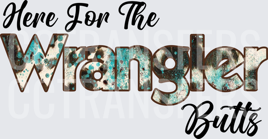 Here For The Wrangler Butts Cowhide Turquoise (DTF)