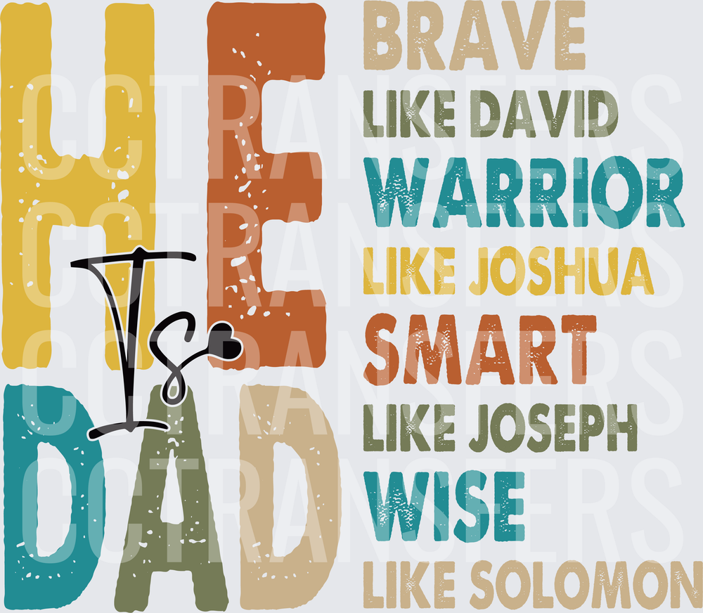 He Is Dad Brave Warrior Smart Wise Biblical Qualities (DTF)