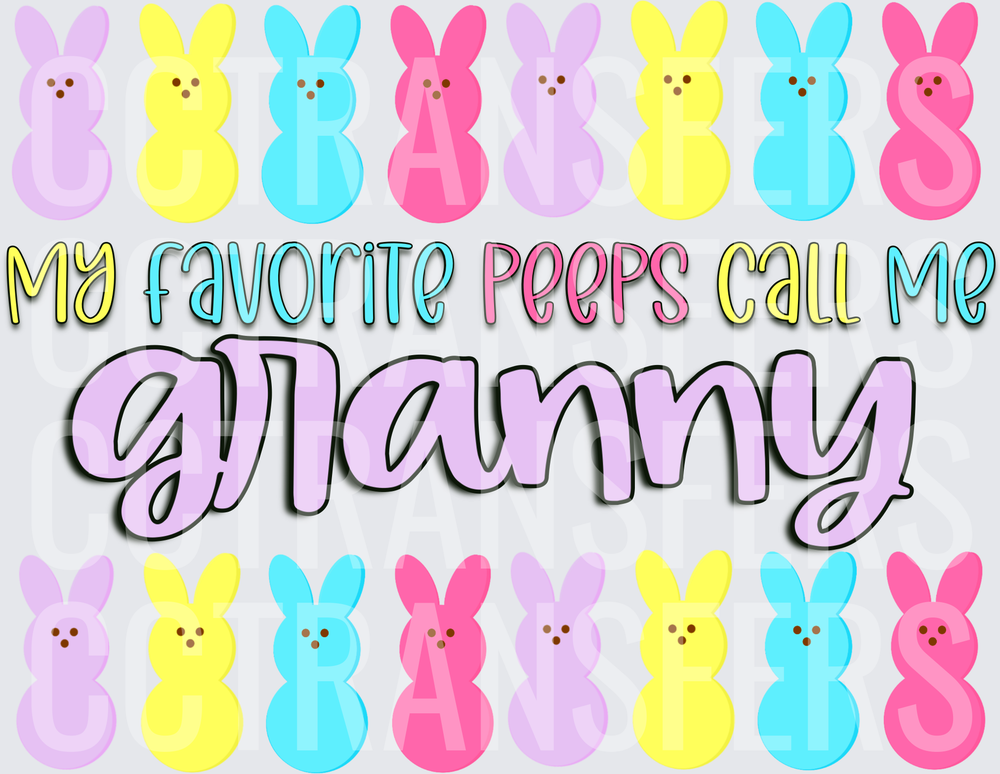 My Favorite Peeps Call Me Granny Easter Bunny (DTF)