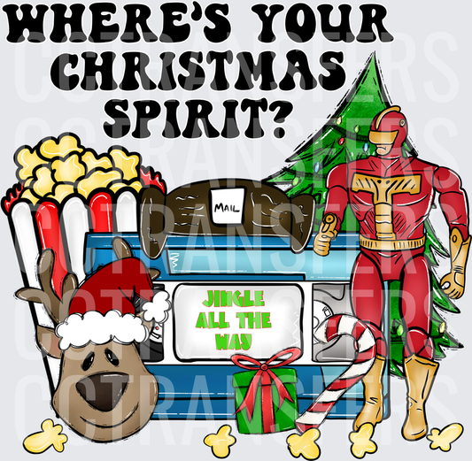 Where's Your Christmas Spirit Jingle All The Way (DTF)