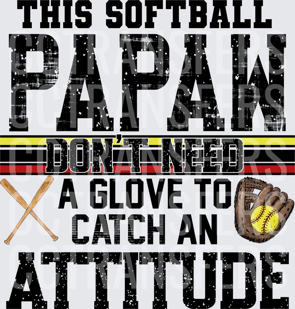 This Softball Papaw Don't Need A Glove Attitude (DTF)