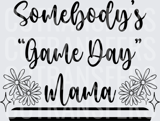 Somebody's Game Day Mama Floral Script Design (DTF)