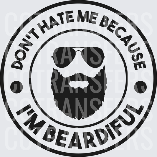 Don't Hate Me Because I'm Beardiful Bearded Man Sunglasses (DTF)