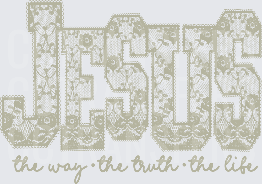 Jesus The Way The Truth The Life Lace Letters (DTF)