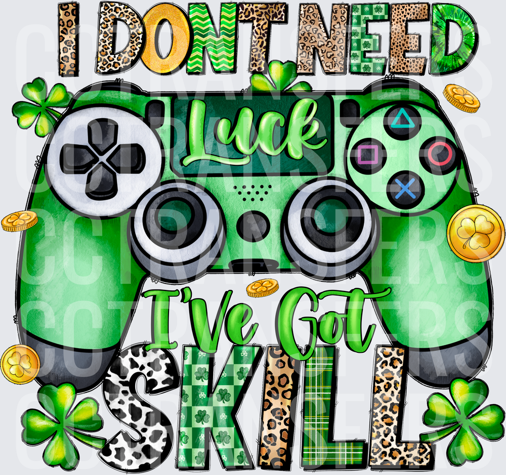 I Don't Need Luck I've Got Skill Gaming Controller St. Patrick's Day (DTF)