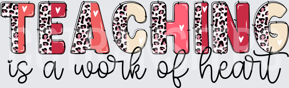 Teaching Is A Work Of Heart Leopard Print (DTF)