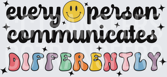 Every Person Communicates Differently Smiley Face (DTF)
