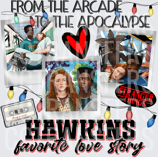 From The Arcade To The Apocalypse Hawkins Favorite Love Story (DTF)