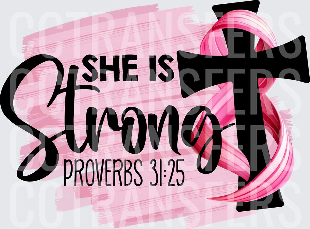 She Is Strong Proverbs 31:25 Pink Ribbon Cross (DTF)