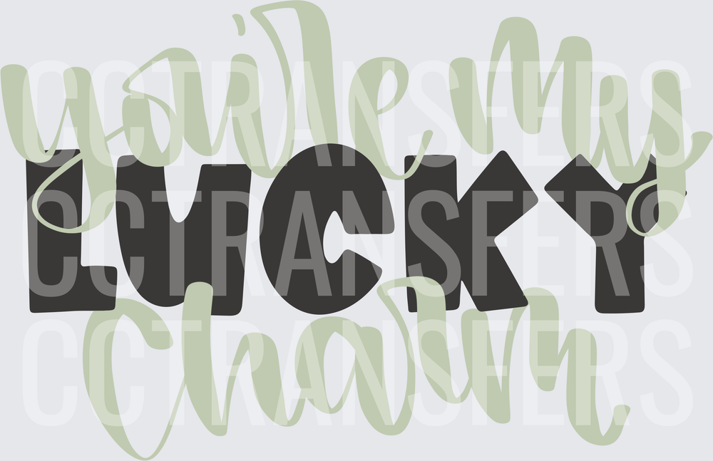 You're My Lucky Charm Mixed Font Script Design (DTF)