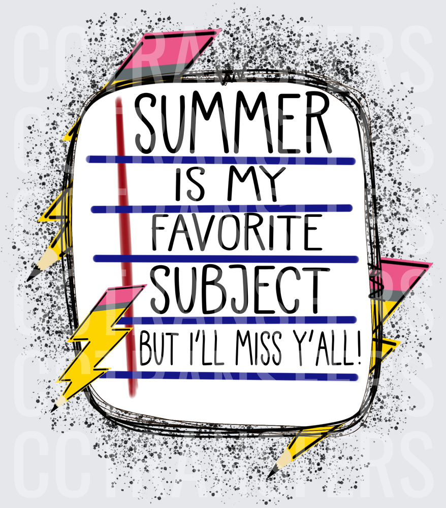 Summer Is My Favorite Subject But I'll Miss Y'all (DTF)