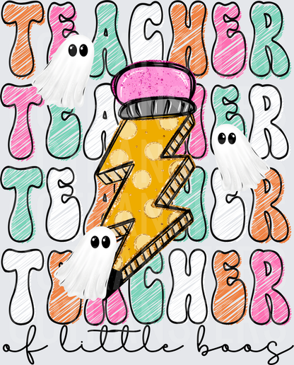 Teacher of Little Boos Halloween Ghost Pencil Bolt (DTF)