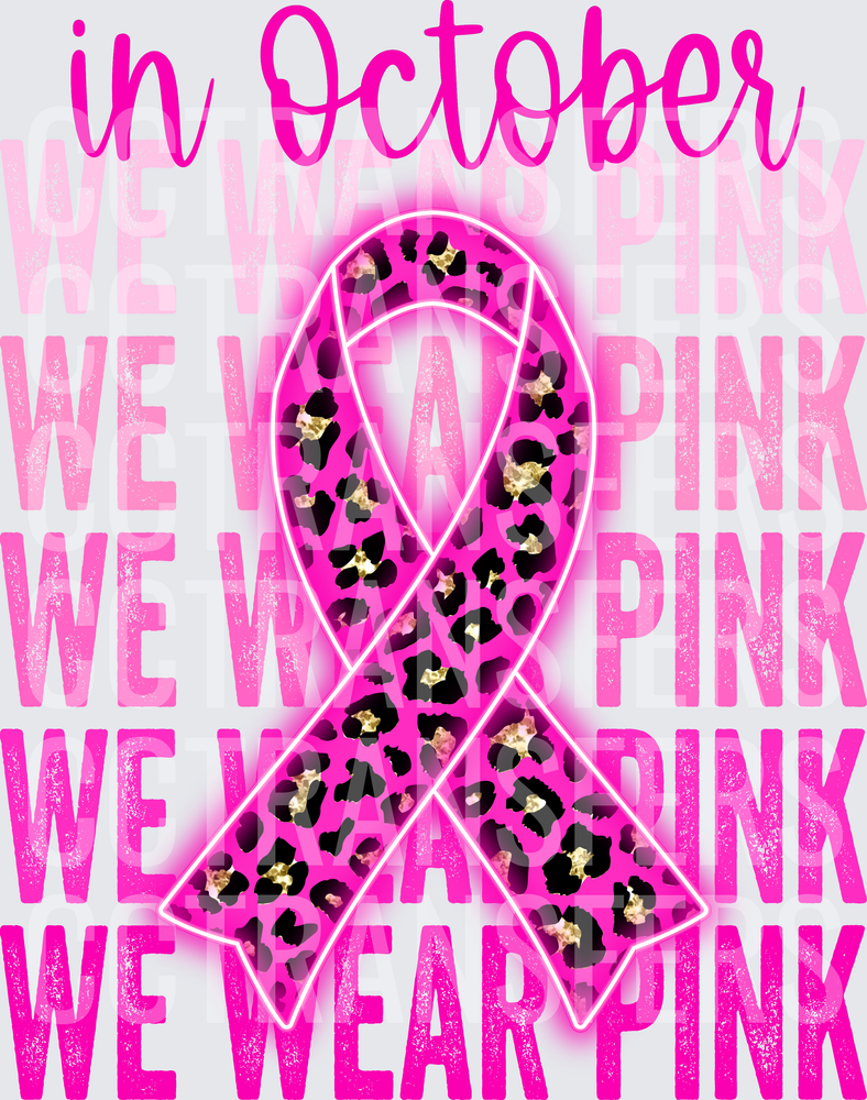 In October We Wear Pink Leopard Awareness Ribbon (DTF)