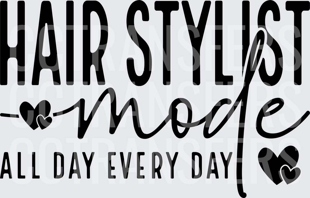 Hair Stylist Mode All Day Every Day Hearts (DTF)