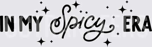 In My Spicy Era Sparkle Script Bold Text (DTF)