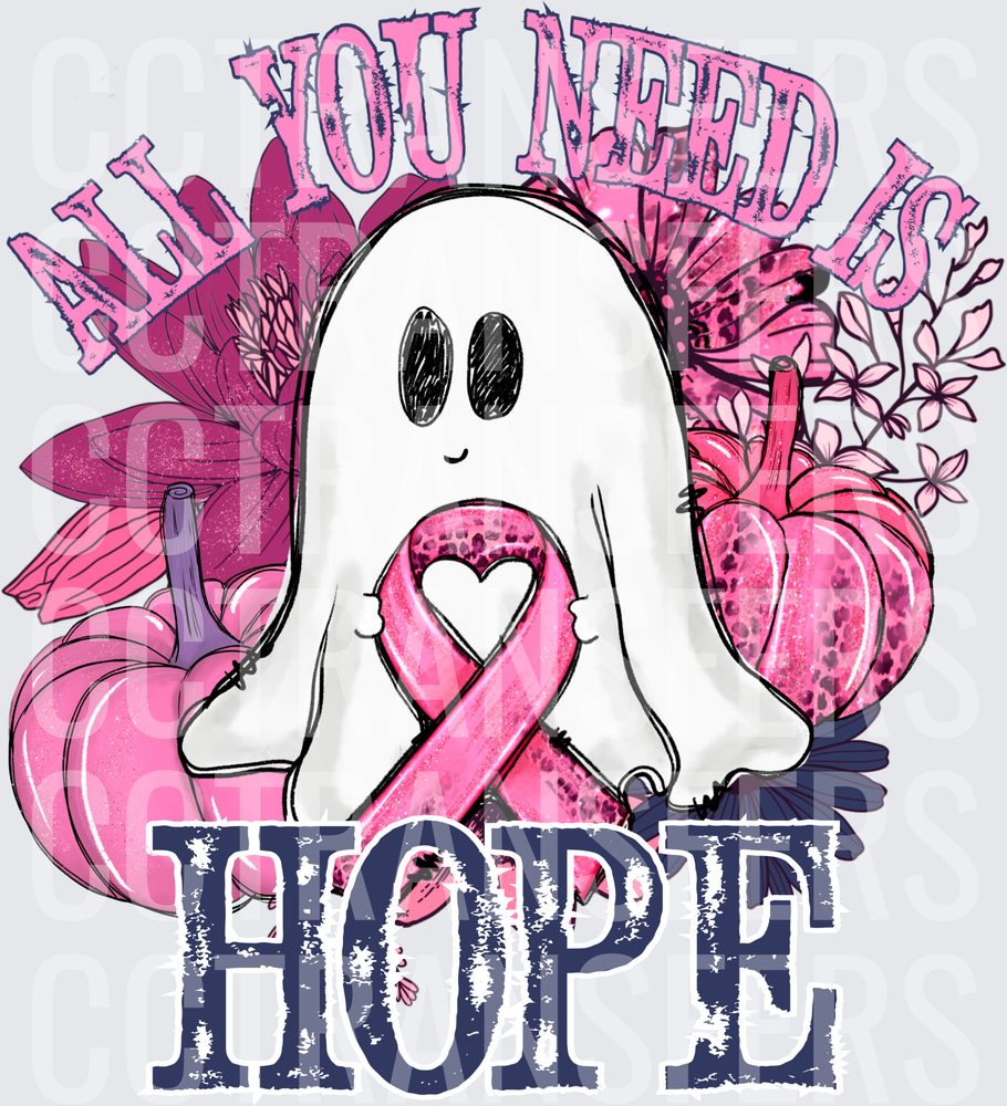 All You Need Is Hope Ghost Pink Ribbon Halloween (DTF)
