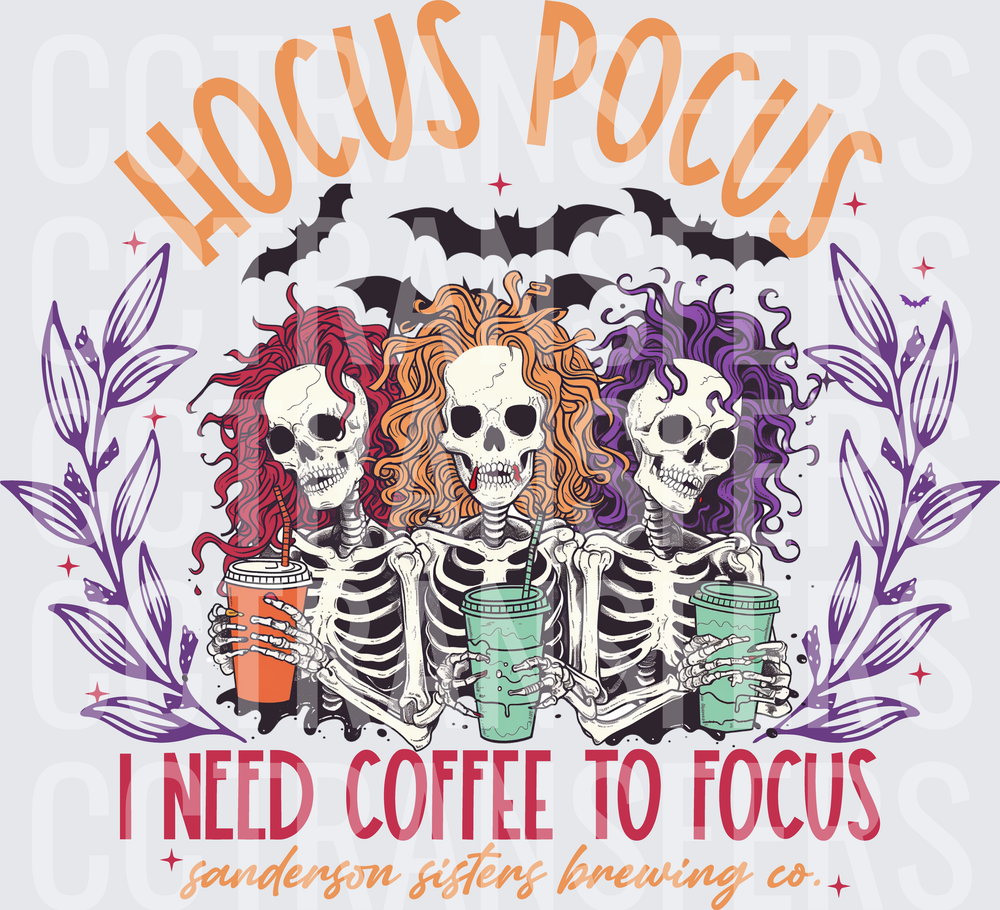 I Need Coffee To Focus Skeleton Sisters (DTF)