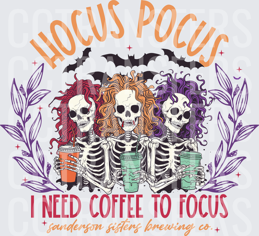 I Need Coffee To Focus Skeleton Sisters (DTF)