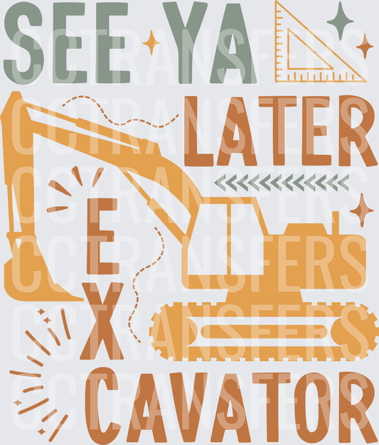 See Ya Later Excavator Construction Machine (DTF)