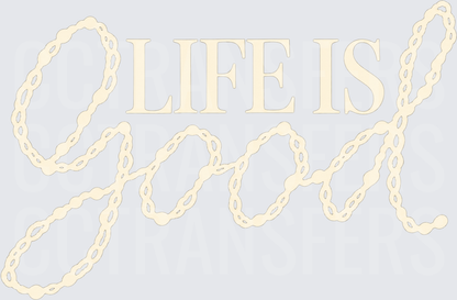 Life Is Good Chain Link Script Typography (DTF)