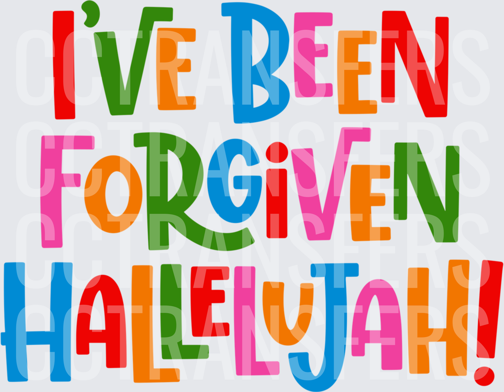 I've Been Forgiven Hallelujah Colorful Bold Text (DTF)