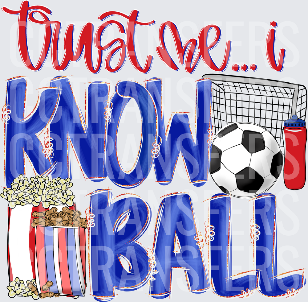 Trust Me I Know Ball Soccer Goal Popcorn Red Blue (DTF)