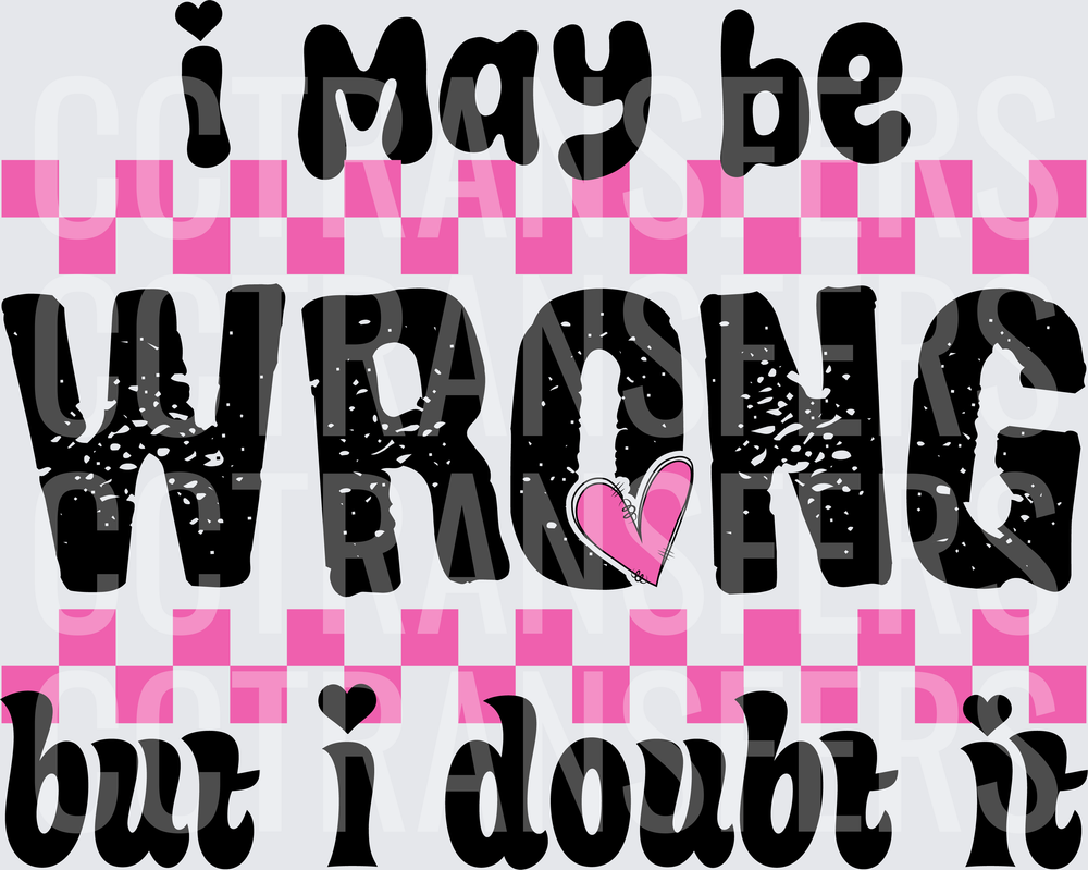 I May Be Wrong But I Doubt It Pink Checkered Heart (DTF)