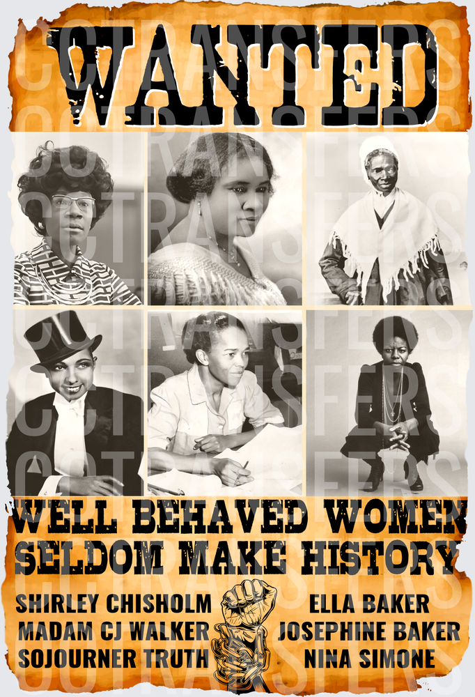 Wanted Well Behaved Women Seldom Make History Icons (DTF)
