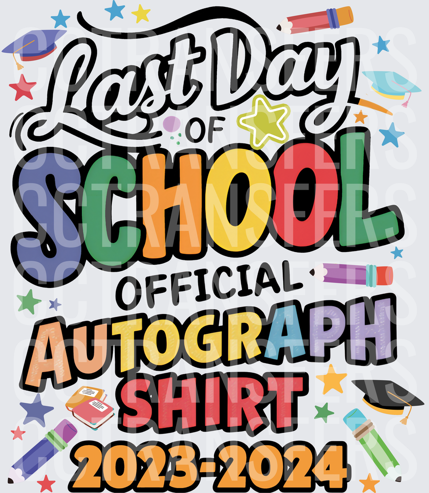 Last Day of School Official Autograph Shirt 2023-2024 (DTF)