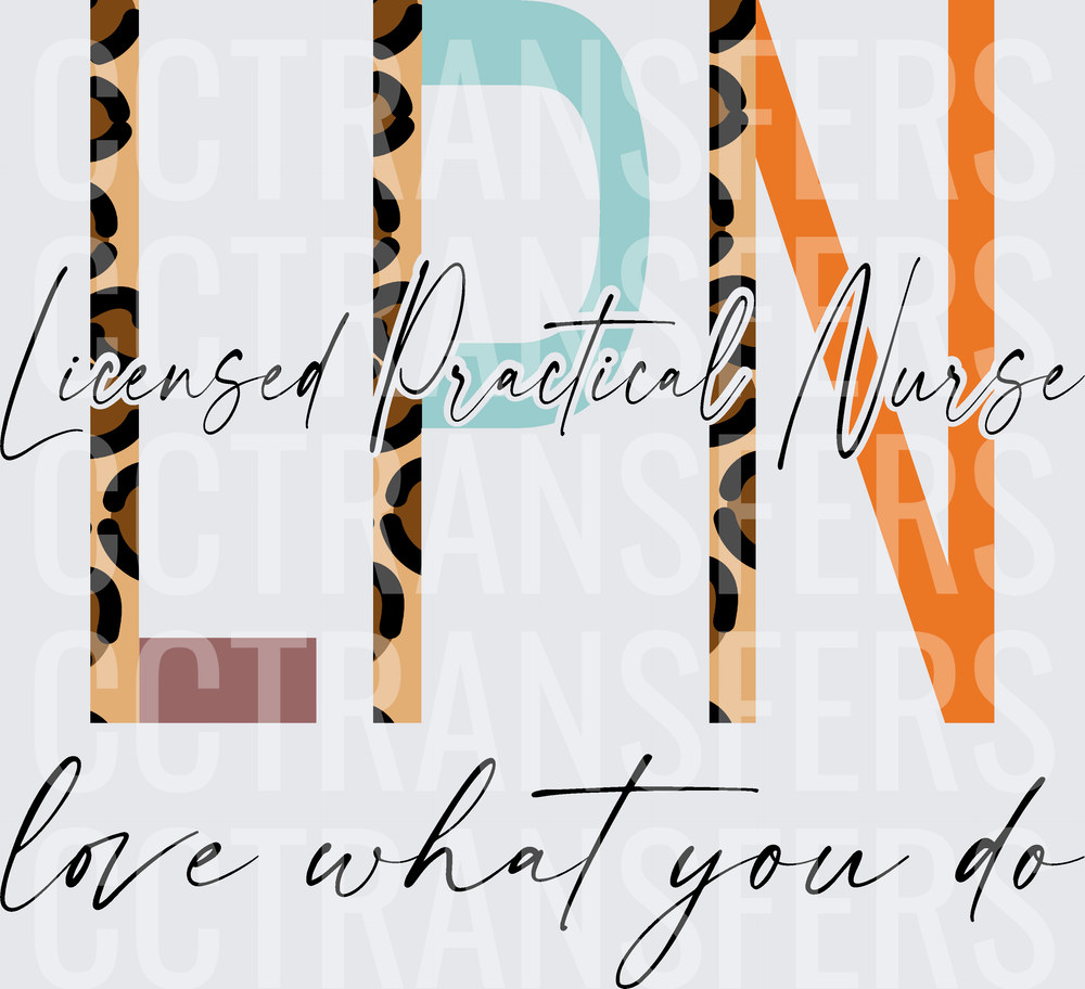 LPN Licensed Practical Nurse Love What You Do Leopard (DTF)