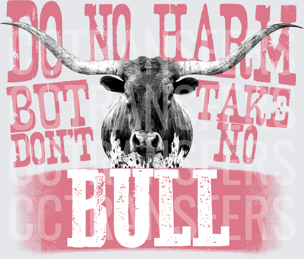 Do No Harm But Don't Take No Bull Longhorn (DTF)
