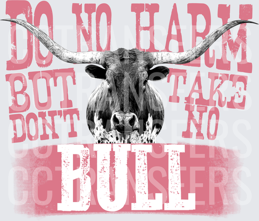 Do No Harm But Don't Take No Bull Longhorn (DTF)