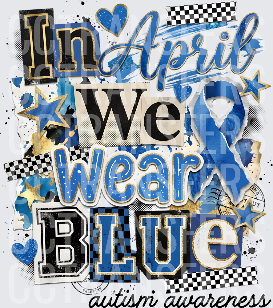 In April We Wear Blue Autism Awareness Ribbon (DTF)