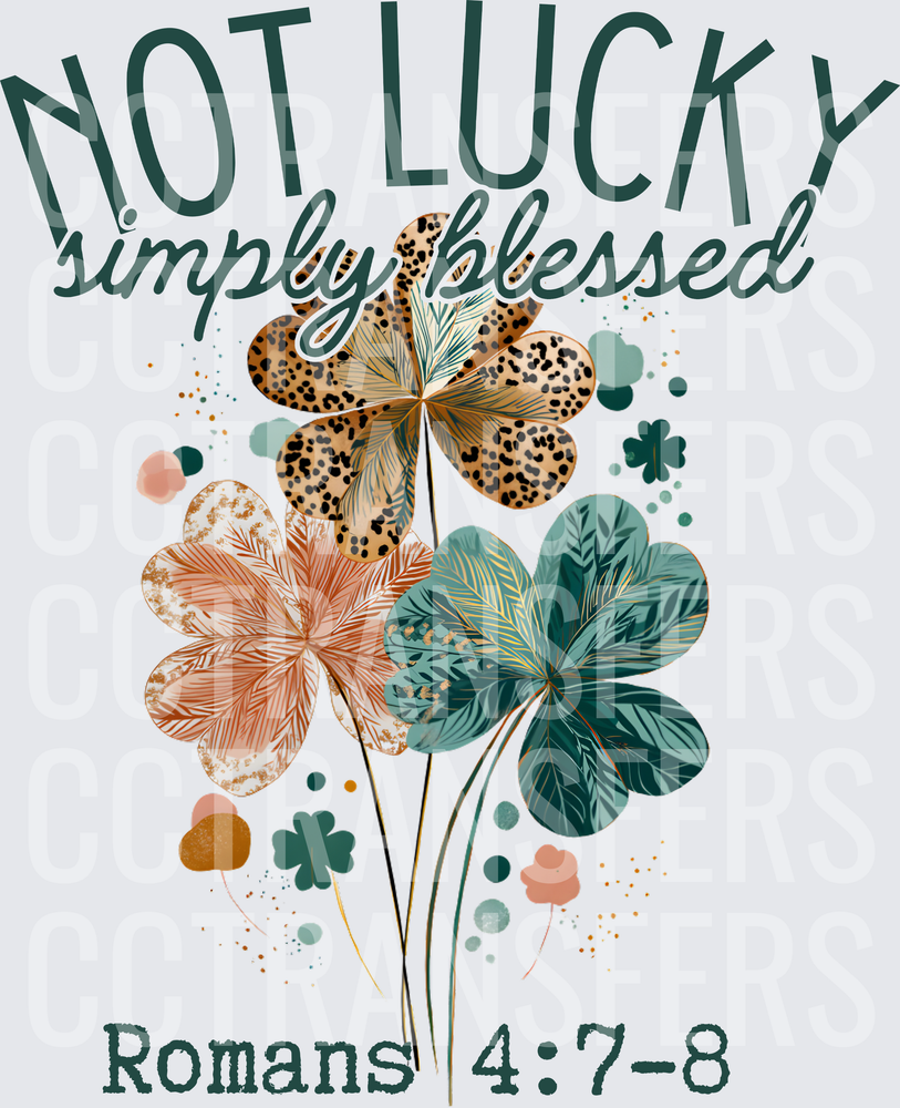 Not Lucky Simply Blessed Romans 4:7-8 Shamrock Bouquet (DTF)
