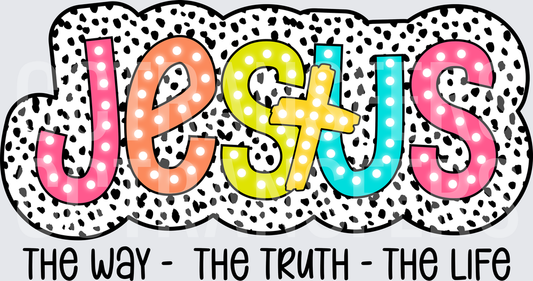 Colorful Polka Dot Jesus The Way The Truth The Life (DTF)