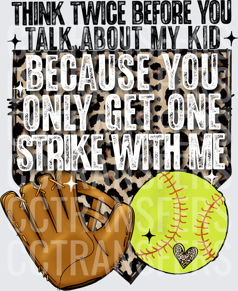 Think Twice Talk About My Kid One Strike Softball Mom (DTF)