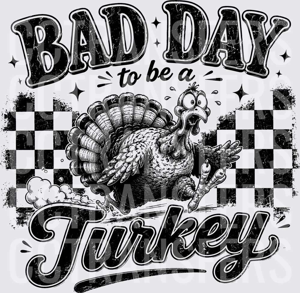 Bad Day To Be A Turkey Running Bird Checkered (DTF)