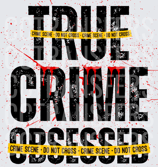 True Crime Obsessed Blood Splatter Crime Scene Tape (DTF)