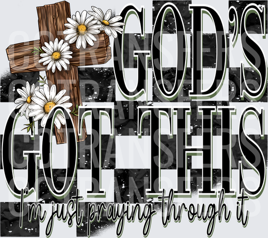 God's Got This I'm Just Praying Through It Cross Daisy (DTF)