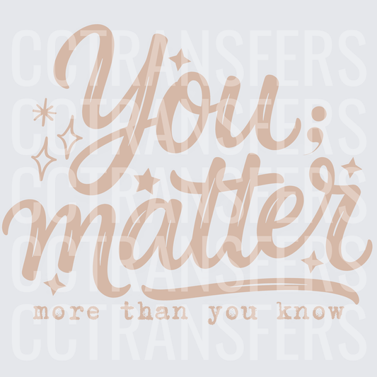 You Matter More Than You Know Sparkle Script (DTF)
