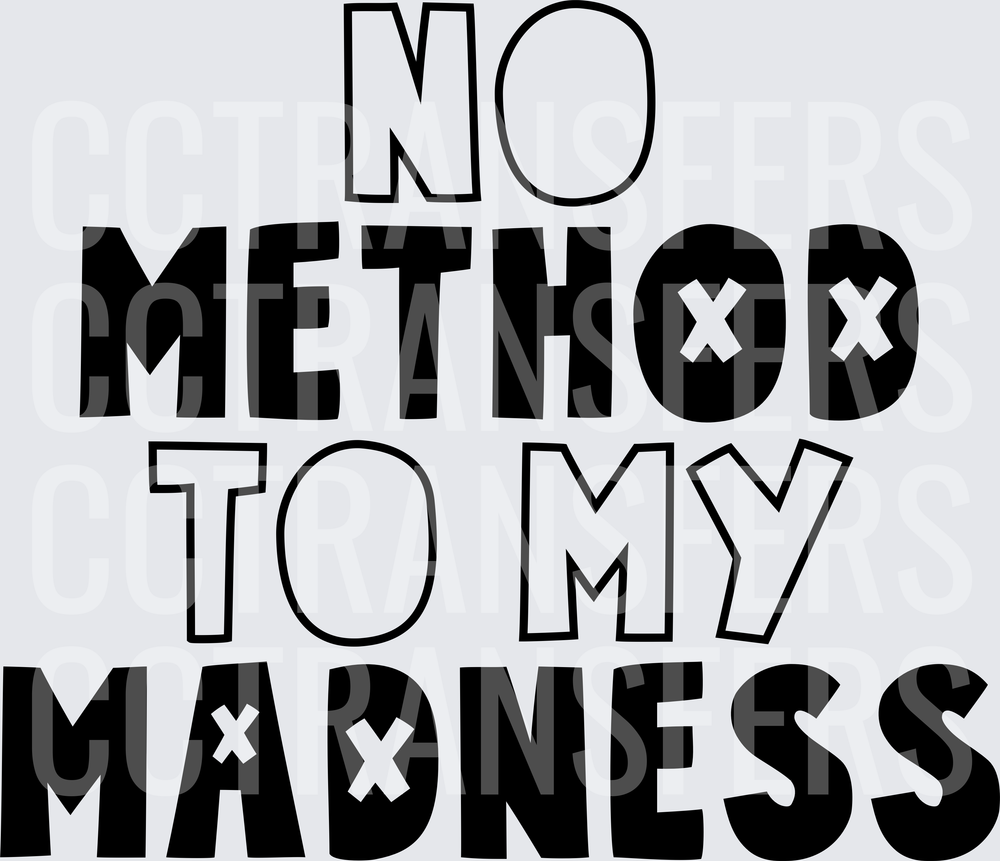 No Method To My Madness Bold Typography (DTF)