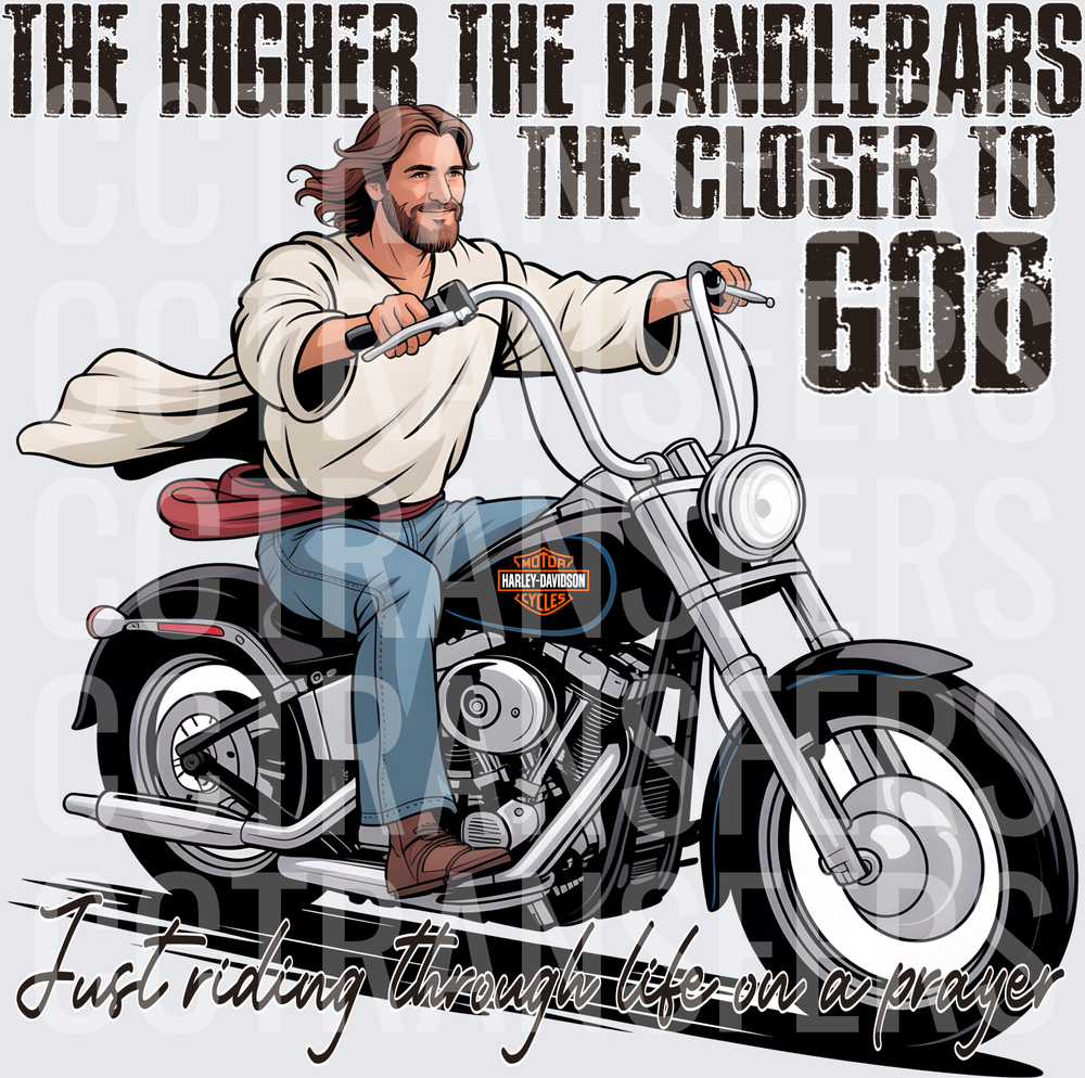 The Higher The Handlebars The Closer To God Jesus Riding Motorcycle (DTF)