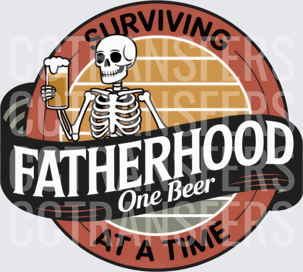 Surviving Fatherhood One Beer At A Time Skeleton (DTF)