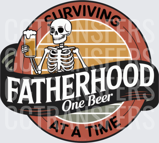 Surviving Fatherhood One Beer At A Time Skeleton (DTF)