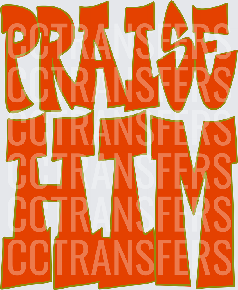 Praise Him Bold Graffiti Style Christian Text (DTF)