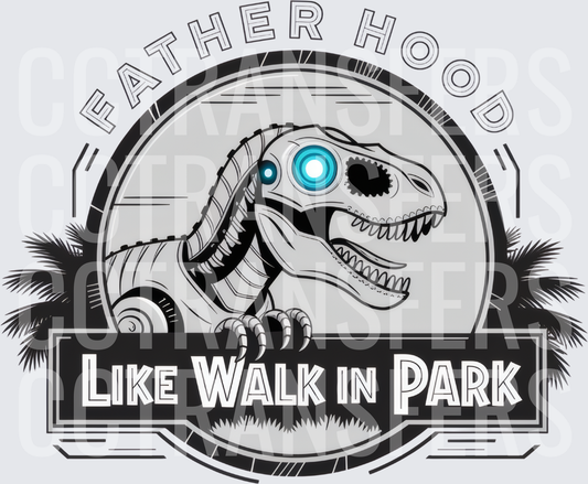 Fatherhood Like Walk In Park Robot Dinosaur (DTF)