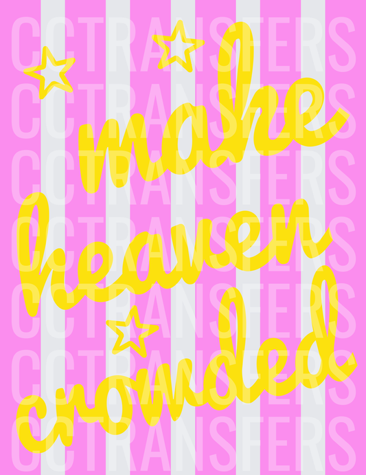 Make Heaven Crowded Yellow Script Pink Stripe Stars (DTF)