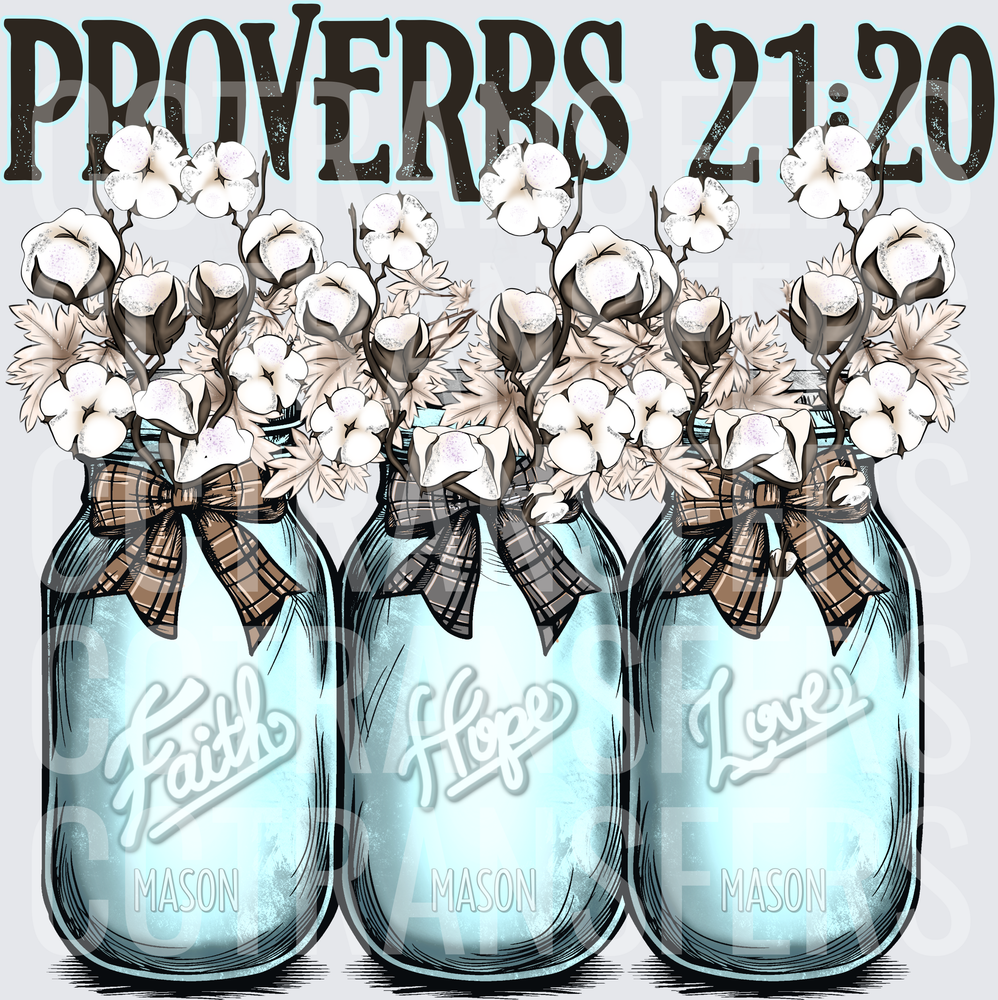 Proverbs 21:20 Faith Hope Love Mason Jars Cotton (DTF)